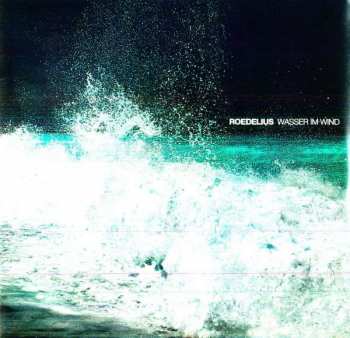 Album Hans-Joachim Roedelius: Wasser Im Wind