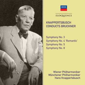 Hans Knappertsbusch: Symphony No. 3 • Symphony No. 4 ' Romantic' • Symphony No. 5 • Symphony No. 8