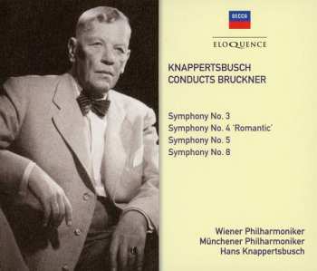 4CD Hans Knappertsbusch: Symphony No. 3 • Symphony No. 4 ' Romantic' • Symphony No. 5 • Symphony No. 8 464363