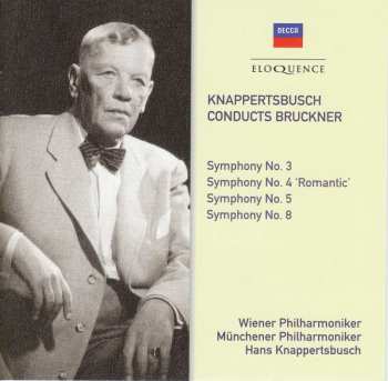 4CD Hans Knappertsbusch: Symphony No. 3 • Symphony No. 4 ' Romantic' • Symphony No. 5 • Symphony No. 8 464363