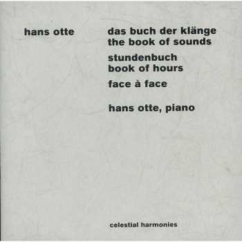 Album Hans Otte: Das Buch Der Klänge / The Book Of Sounds, Stundenbuch / Book Of Hours, Face À Face