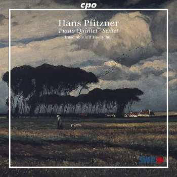 Album Hans Pfitzner: Piano Quintet • Sextet