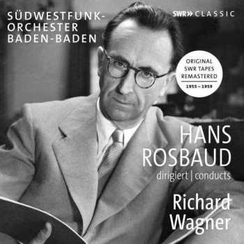 Album Hans Rosbaud: Hans Rosbaud Conducts Richard Wagner