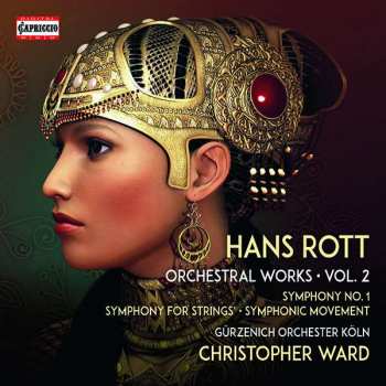 Album Hans Rott: Orchestral Works ∙ Vol. 2 (Symphony No. 1 ∙ Symphony For Strings ∙ Symphonic Movement)