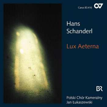 Hans Schanderl: Chorwerke "lux Aeterna"