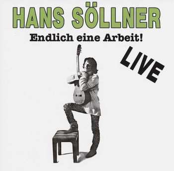 Album Hans Söllner: Nachdenkliches Zum Schmunzeln - Endlich Eine Arbeit!