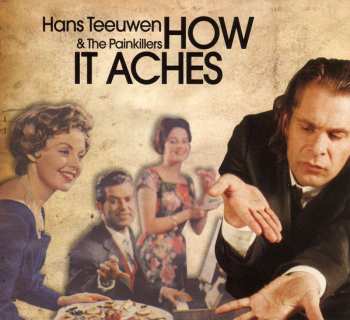 Album Hans Teeuwen & The Painkillers: How It Aches
