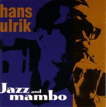 Album Hans Ulrik: Jazz And Mambo