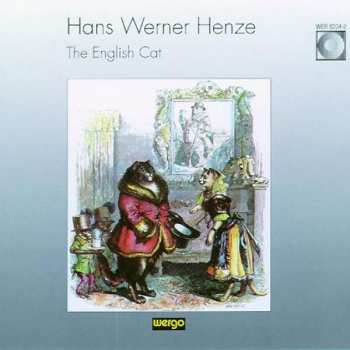 Album Hans Werner Henze: The English Cat, Eine Geschichte für Sänger und Instrumentalisten von Edward Bond