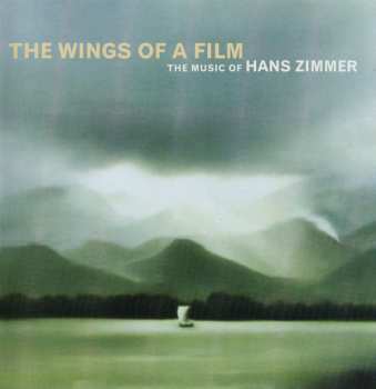 Album Hans Zimmer: The Wings Of A Film / The Music Of Hans Zimmer