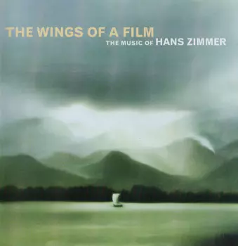 Hans Zimmer: The Wings Of A Film / The Music Of Hans Zimmer