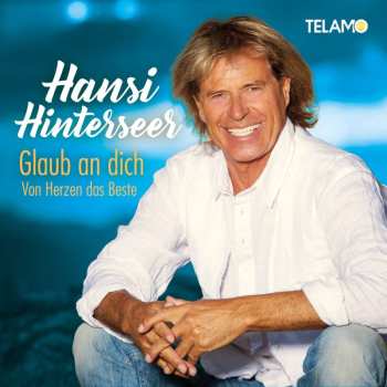 Album Hansi Hinterseer: Glaub An Dich: Von Herzen Das Beste