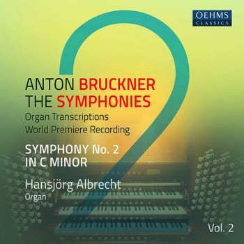 Album Hansjörg Albrecht: Sämtliche Symphonien In Orgeltranskriptionen Vol.2