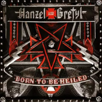 Hanzel Und Gretyl: Born To Be Heiled