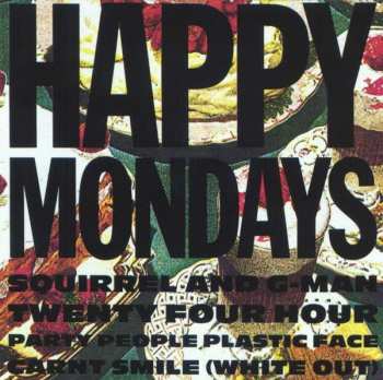 Album Happy Mondays: Squirrel And G-Man Twenty Four Hour Party People Plastic Face Carnt Smile (White Out)