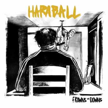 Album Haraball: Frowns Vs Downs