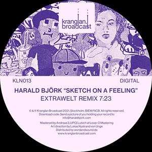 Album Harald Bjork: Sketch On A Feeling (extrawelt,adrian Lux Rmx)