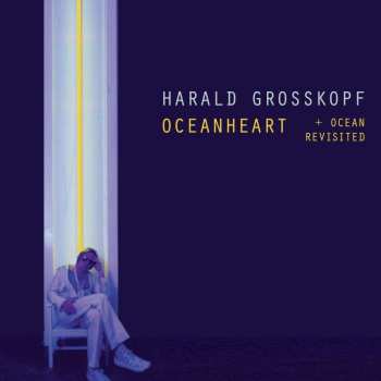 2CD Harald Grosskopf: Oceanheart + Ocean Revisited DLX | LTD 484181