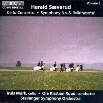 Harald Sæverud: Cello Concerto • Symphony No. 8, "Minnesota"