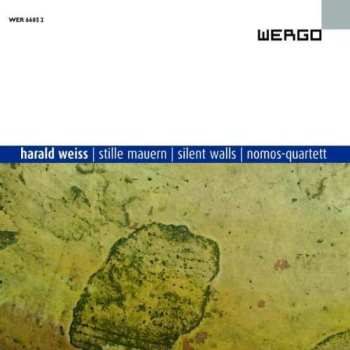 Album Harald Weiss: Stille Mauern Für Streichquartett & Tape