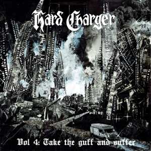 Album Hard Charger: Vol 4: Take The Guff And Suffer