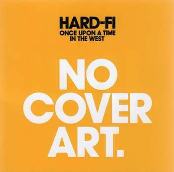 Album Hard-Fi: Once Upon A Time In The West