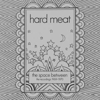 Album Hard Meat: The Space Between – The Recordings 1969-1970