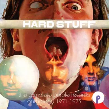 Hard Stuff: The Complete Purple Records Anthology 1971 - 1973