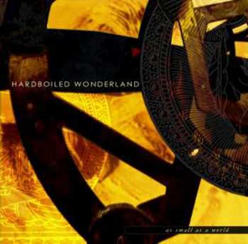 Album Hardboiled Wonderland: As Small As A World As Large As Alone