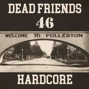 Album Dead Friends 46: Hardcore