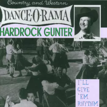 Hardrock Gunter: I'll Give 'Em Rhythm