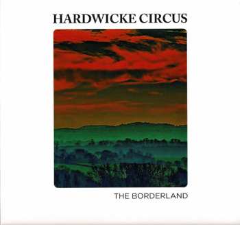 Album Hardwicke Circus: The Borderland