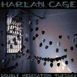 Album Harlan Cage: Double Medication Tuesday