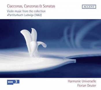 Album Harmonie Universelle: Ciacconas, Canzonas & Sonatas • Violin Music From The Collection "Partiturbuch Ludwig" (1662)