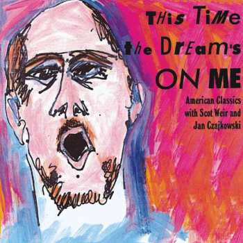 Album Harold Arlen: Scot Weir - This Time The Dream's On Me