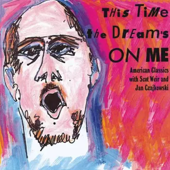 Scot Weir - This Time The Dream's On Me