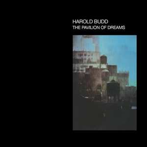 Album Harold Budd: The Pavilion Of Dreams