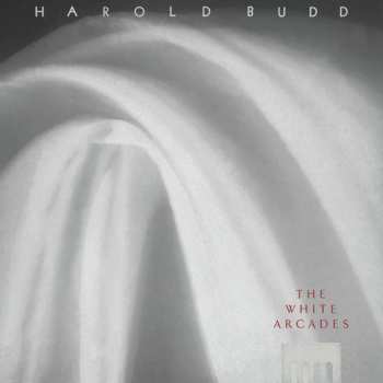 Album Harold Budd: The White Arcades