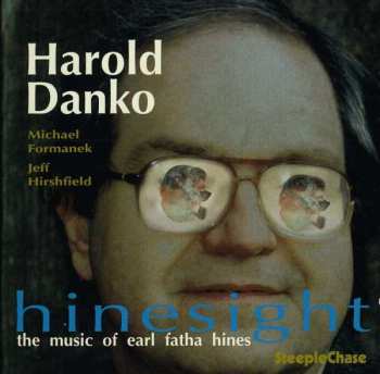 Harold Danko: Hinesight - The Music Of Earl Fatha Hines