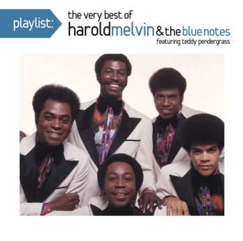 Harold Melvin And The Blue Notes: Playlist: The Very Best Of