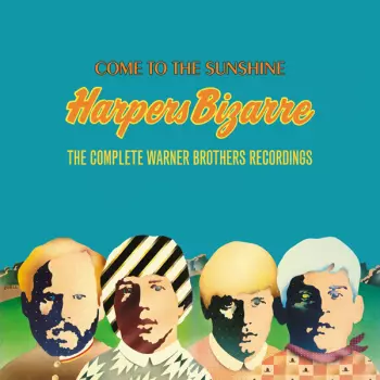 Harpers Bizarre: Come To The Sunshine: The Complete Warner Brothers Recordings