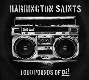 Harrington Saints: 1,000 Pounds Of Oi!