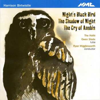 CD Harrison Birtwistle: Night's Black Bird / The Shadow Of Night / The Cry Of Anubis 525962