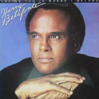 Album Harry Belafonte: Loving You Is Where I Belong