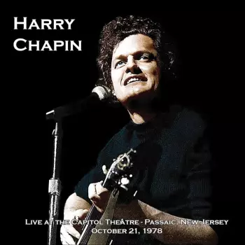 Harry Chapin: Live At The Capitol Theater Oct 21, 1978