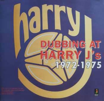 Album Harry J: Dubbing At Harry J's 1972 - 1975