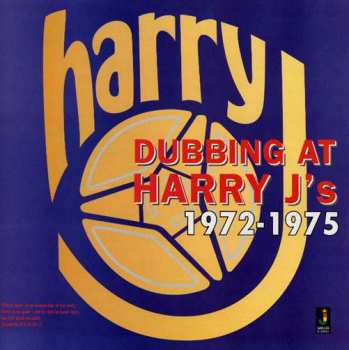CD Harry J: Dubbing At Harry J's 1972 - 1975 433557