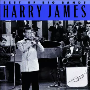 Harry James: Best Of Big Bands
