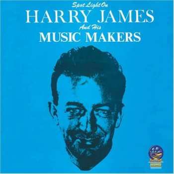 Album Harry James And His Orchestra: Spotlight On Harry James & His Music