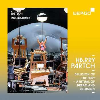 Album Harry Partch: Delusion Of The Fury - A Ritual Of Dream And Delusion